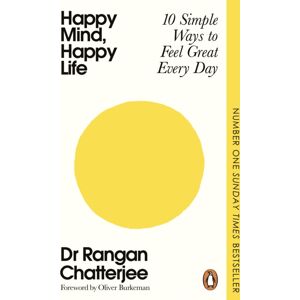 Penguin Books Ltd Happy Mind, Happy Life : 10 Simple Ways To Feel Great Every Day Penguin Books Ltd Happy Mind, Happy Life : 10 Simple Ways To Feel Great Every Day