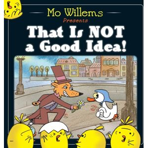 Walker Books Ltd That Is Not A Good Idea! Walker Books Ltd That Is Not A Good Idea!