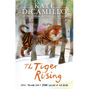 Walker Books Ltd The Tiger Rising Walker Books Ltd The Tiger Rising