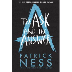 Walker Books Ltd The Ask And The Answer : The Second Book In The Iconic Multi-Award-Winning Trilogy; A Gripping Dystopian Ya Novel With Themes Of Prejudice, Power And Masculinity Walker Books Ltd The Ask And The Answer : The Second Book In The Iconic Multi-Award-Winning Trilogy; A Gripping Dystopian Ya Novel With Themes Of Prejudice, Power And Masculinity