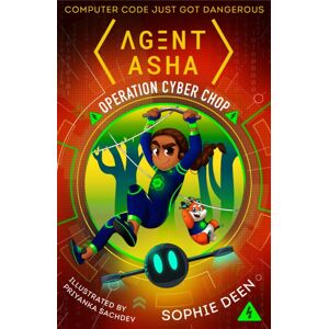 Walker Books Ltd Agent Asha: Operation Cyber Chop Walker Books Ltd Agent Asha: Operation Cyber Chop