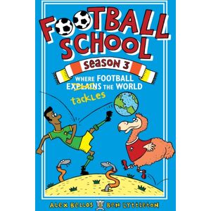 Walker Books Ltd Football School Season 3: Where Football Explains The World Walker Books Ltd Football School Season 3: Where Football Explains The World
