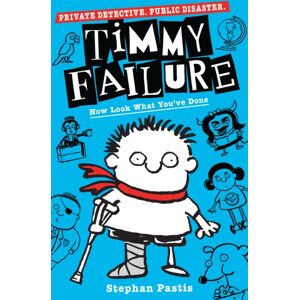 Walker Books Ltd Timmy Failure: Now Look What You'Ve Done Walker Books Ltd Timmy Failure: Now Look What You'Ve Done