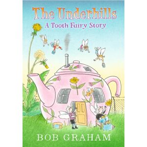 Walker Books Ltd The Underhills: A Tooth Fairy Story Walker Books Ltd The Underhills: A Tooth Fairy Story