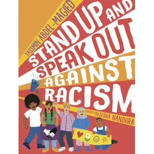 Walker Books Ltd Stand Up And Speak Out Against Racism : A Guide To Racism And Discrimination, Giving Advice On How To Question Prejudice, Resist Oppression And Practice Anti Racism For Ages 9, 10, 11, 12 And Up Walker Books Ltd Stand Up And Speak Out Against Racism : A Guide To Racism And Discrimination, Giving Advice On How To Question Prejudice, Resist Oppression And Practice Anti Racism For Ages 9, 10, 11, 12 And Up