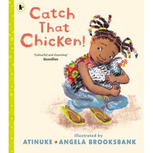 Walker Books Ltd Catch That Chicken! : From The Multi-Award-Winning Creators Of Baby Goes To Market, For Ages 3, 4, 5, 6 Walker Books Ltd Catch That Chicken! : From The Multi-Award-Winning Creators Of Baby Goes To Market, For Ages 3, 4, 5, 6