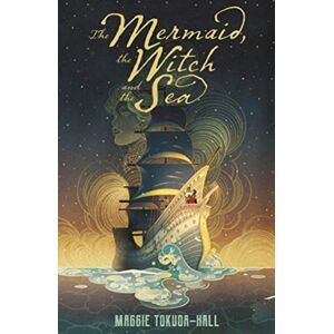 Walker Books Ltd The Mermaid, The Witch And The Sea Walker Books Ltd The Mermaid, The Witch And The Sea