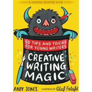 Walker Books Ltd Creative Writing Magic: 80 Tips And Tricks For Young Writers Walker Books Ltd Creative Writing Magic: 80 Tips And Tricks For Young Writers