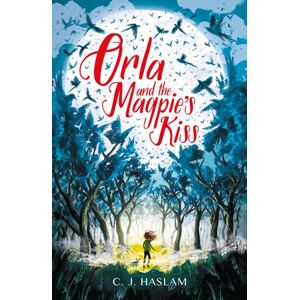 Walker Books Ltd Orla And The Magpie'S Kiss Walker Books Ltd Orla And The Magpie'S Kiss