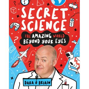 Scholastic Secret Science: The Amazing World Beyond Your Eyes Scholastic Secret Science: The Amazing World Beyond Your Eyes