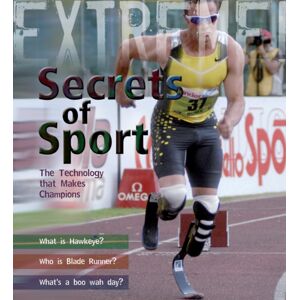 Bloomsbury Publishing PLC Extreme Science: Secrets Of Sport : The Technology That Makes Champions Bloomsbury Publishing PLC Extreme Science: Secrets Of Sport : The Technology That Makes Champions