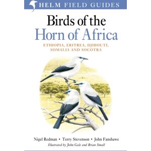 Bloomsbury Publishing PLC Field Guide To Birds Of The Horn Of Africa : Ethiopia, Eritrea, Djibouti, Somalia And Socotra Bloomsbury Publishing PLC Field Guide To Birds Of The Horn Of Africa : Ethiopia, Eritrea, Djibouti, Somalia And Socotra