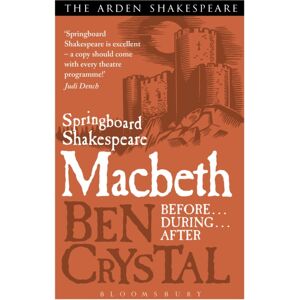 Bloomsbury Publishing PLC Springboard Shakespeare: Macbeth Bloomsbury Publishing PLC Springboard Shakespeare: Macbeth