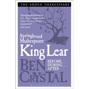 Bloomsbury Publishing PLC Springboard Shakespeare: King Lear Bloomsbury Publishing PLC Springboard Shakespeare: King Lear