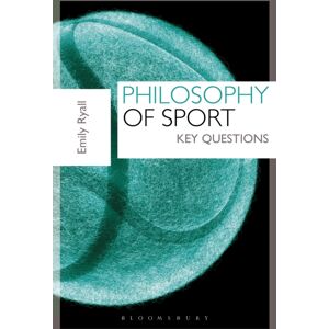 Bloomsbury Publishing PLC Philosophy Of Sport : Key Questions Bloomsbury Publishing PLC Philosophy Of Sport : Key Questions