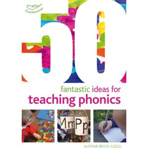 Bloomsbury Publishing PLC 50 Fantastic Ideas For Teaching Phonics Bloomsbury Publishing PLC 50 Fantastic Ideas For Teaching Phonics