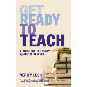 Pearson Education Limited Get Ready To Teach : A Guide For The ly Qualified Teacher (Nqt) Pearson Education Limited Get Ready To Teach : A Guide For The ly Qualified Teacher (Nqt)