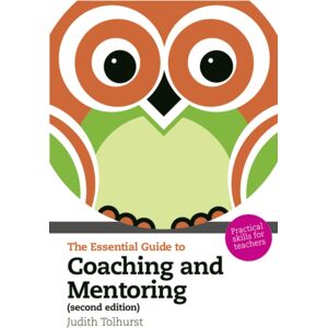 Pearson Education Limited Essential Guide To Coaching And Mentoring, The : Practical Skills For Teachers Pearson Education Limited Essential Guide To Coaching And Mentoring, The : Practical Skills For Teachers