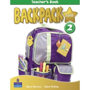 Pearson Education Limited Backpack Gold 2 Teacher'S Book Edition Pearson Education Limited Backpack Gold 2 Teacher'S Book Edition