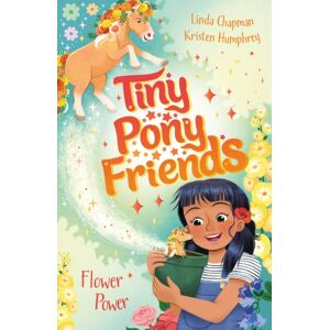 Hachette Children's Group Tiny Pony Friends: Flower Power : Book 3 Hachette Children's Group Tiny Pony Friends: Flower Power : Book 3