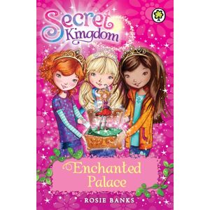 Hachette Children's Group Secret Kingdom: Enchanted Palace : Book 1 Hachette Children's Group Secret Kingdom: Enchanted Palace : Book 1