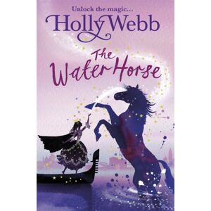Hachette Children's Group A Magical Venice Story: The Water Horse : Book 1 Hachette Children's Group A Magical Venice Story: The Water Horse : Book 1