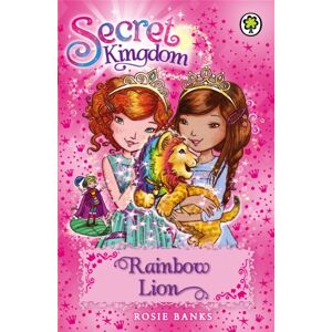 Hachette Children's Group Secret Kingdom: Rainbow Lion : Book 22 Hachette Children's Group Secret Kingdom: Rainbow Lion : Book 22
