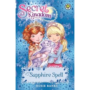 Hachette Children's Group Secret Kingdom: Sapphire Spell : Book 24 Hachette Children's Group Secret Kingdom: Sapphire Spell : Book 24
