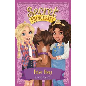 Hachette Children's Group Secret Princesses: Prize Pony : Book 6 Hachette Children's Group Secret Princesses: Prize Pony : Book 6