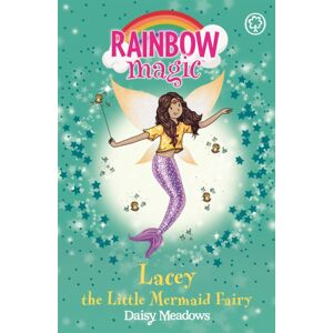 Hachette Children's Group Rainbow Magic: Lacey The Little Mermaid Fairy : The Fairytale Fairies Book 4 Hachette Children's Group Rainbow Magic: Lacey The Little Mermaid Fairy : The Fairytale Fairies Book 4