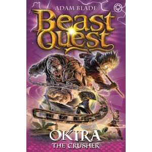 Hachette Children's Group Beast Quest: Okira The Crusher : Series 20 Book 3 Hachette Children's Group Beast Quest: Okira The Crusher : Series 20 Book 3