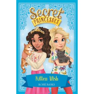 Hachette Children's Group Secret Princesses: Kitten Wish : Book 7 Hachette Children's Group Secret Princesses: Kitten Wish : Book 7