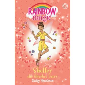 Hachette Children's Group Rainbow Magic: Shelley The Sherbet Fairy : The Candy Land Fairies Book 4 Hachette Children's Group Rainbow Magic: Shelley The Sherbet Fairy : The Candy Land Fairies Book 4