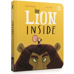 Hachette Children's Group The Lion Inside Board Book : From The World Of Rachel Bright & Jim Field Hachette Children's Group The Lion Inside Board Book : From The World Of Rachel Bright & Jim Field