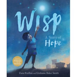 Hachette Children's Group Wisp : A Story Of Hope Hachette Children's Group Wisp : A Story Of Hope