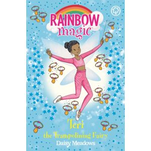 Hachette Children's Group Rainbow Magic: Teri The Trampolining Fairy : The After School Sports Fairies Book 1 Hachette Children's Group Rainbow Magic: Teri The Trampolining Fairy : The After School Sports Fairies Book 1