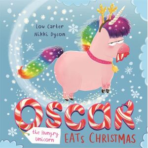 Hachette Children's Group Oscar The Hungry Unicorn Eats Christmas Hachette Children's Group Oscar The Hungry Unicorn Eats Christmas