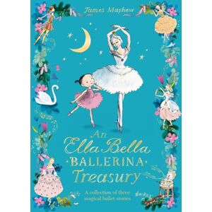 Hachette Children's Group The Ella Bella Ballerina Treasury : Three Magical Stories In One! Hachette Children's Group The Ella Bella Ballerina Treasury : Three Magical Stories In One!