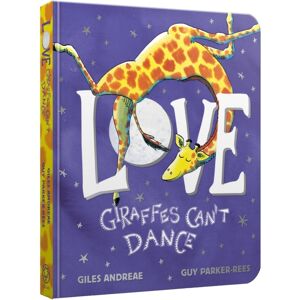 Hachette Children's Group Love From Giraffes Can'T Dance Board Book Hachette Children's Group Love From Giraffes Can'T Dance Board Book