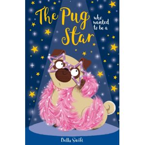 Hachette Children's Group The Pug Who Wanted To Be A Star Hachette Children's Group The Pug Who Wanted To Be A Star