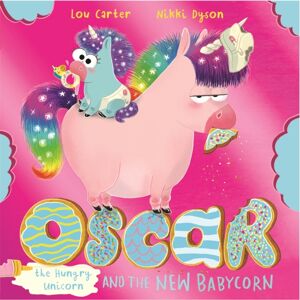 Hachette Children's Group Oscar The Hungry Unicorn And The Babycorn Hachette Children's Group Oscar The Hungry Unicorn And The Babycorn