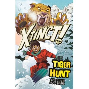 Hachette Children's Group Xtinct!: Tiger Hunt : Book 2 Hachette Children's Group Xtinct!: Tiger Hunt : Book 2