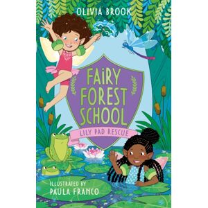 Hachette Children's Group Fairy Forest School: Lily Pad Rescue : Book 4 Hachette Children's Group Fairy Forest School: Lily Pad Rescue : Book 4