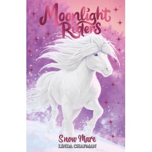 Hachette Children's Group Moonlight Riders: Snow Mare : Book 5 Hachette Children's Group Moonlight Riders: Snow Mare : Book 5