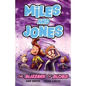 Hachette Children's Group Miles And Jones: The Blizzard Of Blobs : Book 2 Hachette Children's Group Miles And Jones: The Blizzard Of Blobs : Book 2