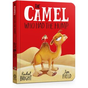 Hachette Children's Group The Camel Who Had The Hump Board Book : From The World Of Rachel Bright & Jim Field Hachette Children's Group The Camel Who Had The Hump Board Book : From The World Of Rachel Bright & Jim Field
