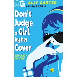 Hachette Children's Group Gallagher Girls: Don'T Judge A Girl By Her Cover : Book 3: The Million Copy Series Set At An Elite Boarding School For Spies Hachette Children's Group Gallagher Girls: Don'T Judge A Girl By Her Cover : Book 3: The Million Copy Series Set At An Elite Boarding School For Spies