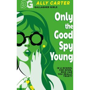 Hachette Children's Group Gallagher Girls: Only The Good Spy Young : Book 4: The Million Copy Series Set At An Elite Boarding School For Spies Hachette Children's Group Gallagher Girls: Only The Good Spy Young : Book 4: The Million Copy Series Set At An Elite Boarding School For Spies
