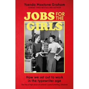 Little, Brown Book Group Jobs For The Girls : How We Set Out To Work In The Typewriter Age Little, Brown Book Group Jobs For The Girls : How We Set Out To Work In The Typewriter Age