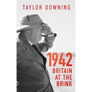 Little, Brown Book Group 1942: Britain At The Brink Little, Brown Book Group 1942: Britain At The Brink